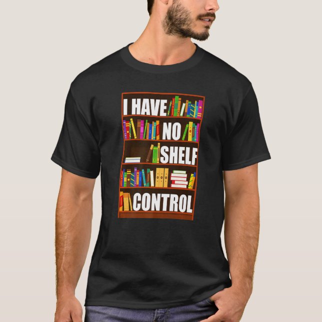 Camiseta Eu Não Tenho Nenhum Livro De Controle De Prateleir (Frente)