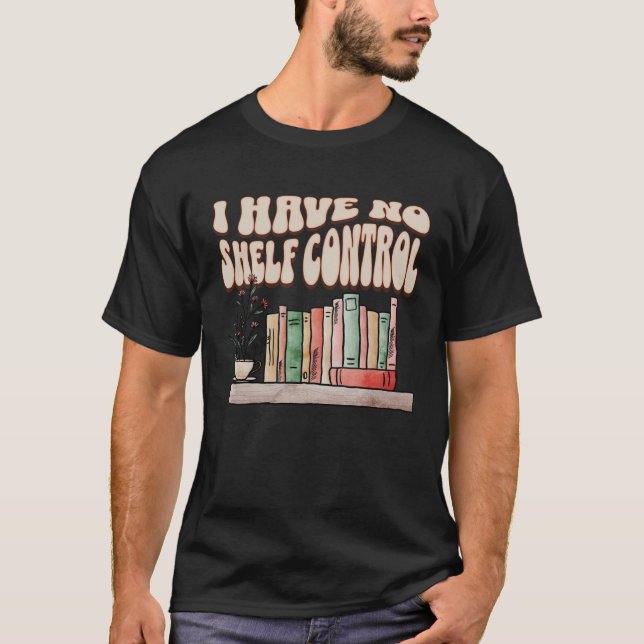 Camiseta Eu não tenho nenhum livro de controle de prateleir (Frente)