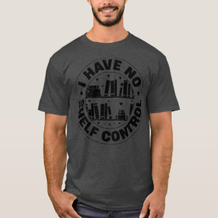 Camiseta Eu Não Tenho Nenhum Livro De Controle De Sh