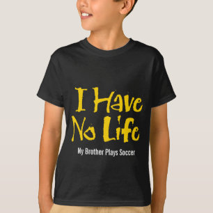 Camiseta Eu não tenho nenhuma vida (o futebol)