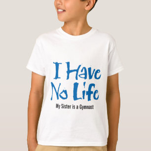 Camiseta Eu não tenho nenhuma vida (o Gymnast)