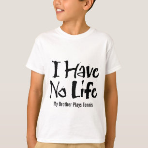 Camiseta Eu não tenho nenhuma vida (o tênis)