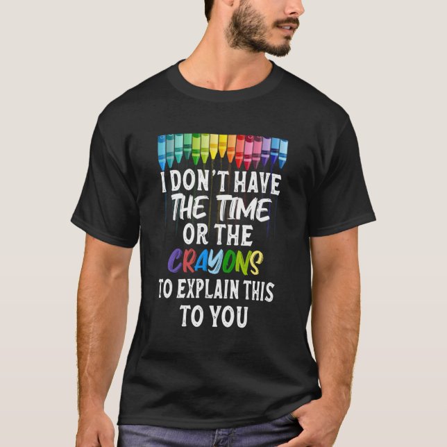 Camiseta Eu Não Tenho O Humor Dos Crayons (Frente)
