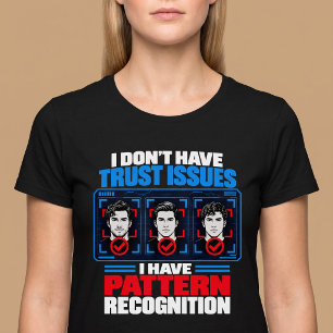 Camiseta Eu Não Tenho Problemas de Confiança Engraçado