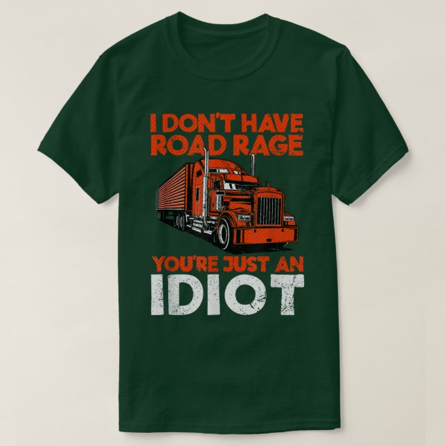 Camiseta Eu não tenho raiva de estrada Você é apenas um idi (Frente do Design)