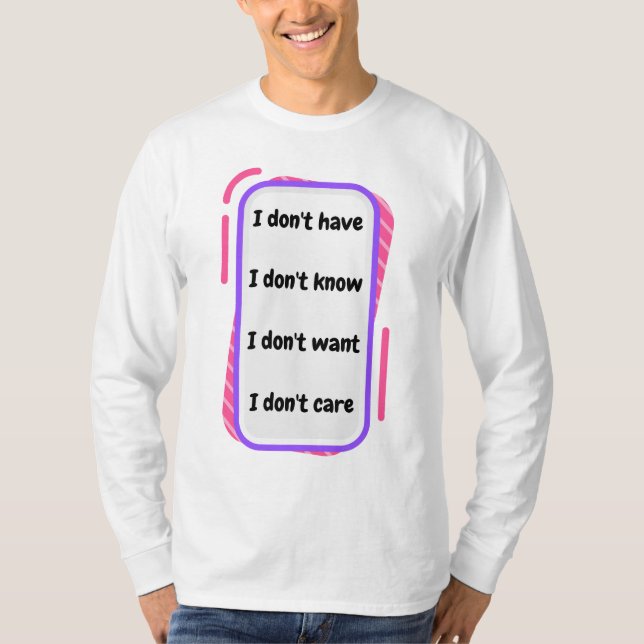 Camiseta eu não tenho, sabe, quero, cuidado (Frente)