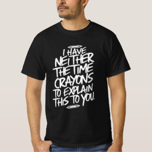 Camiseta Eu não tenho tempo nem os lápis