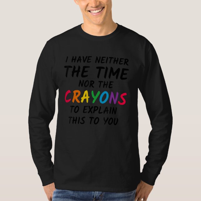 Camiseta Eu não tenho tempo nem os lápis para explicar (Frente)