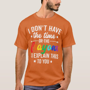 Camiseta Eu Não Tenho Tempo Ou A Caneta Para Explicar Sarca