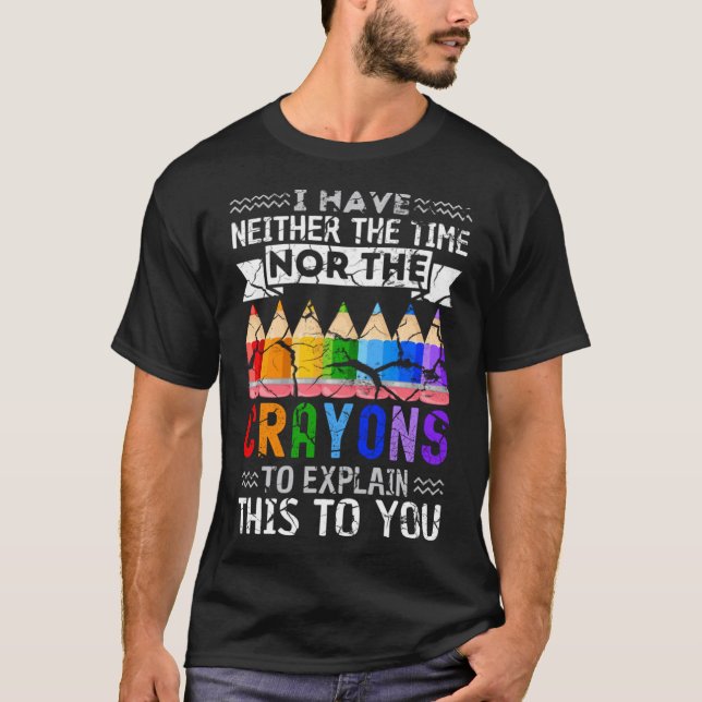 Camiseta Eu não tenho tempo ou o sarcasmo dos Crayons (Frente)