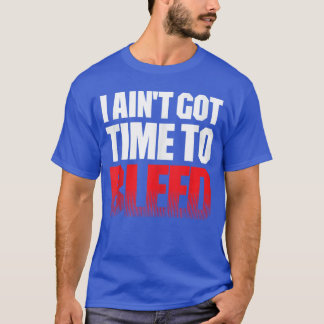 Camiseta EU NÃO TENHO TEMPO PRA SANGRAMENTO retrô anos 80 9