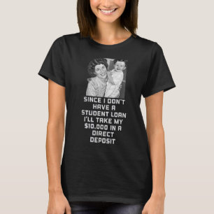 Camiseta Eu não tenho um estudante emprestando dívida perdã