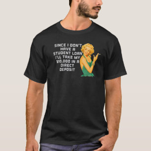 Camiseta Eu não tenho um estudante emprestando dívida perdã