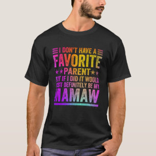 Camiseta Eu não tenho um pai favorito fantástico mamaw Vint