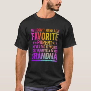 Camiseta Eu não tenho um pai favorito incrível GrandMa Vin