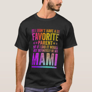 Camiseta Eu não tenho um pai favorito incrível Mami Vintag