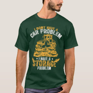 Camiseta Eu Não Tenho um Problema com Carros, Eu Tenho um P