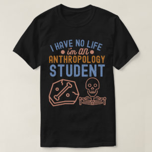 Camiseta Eu Não Tenho Vida Sou Estudante De Antropologia
