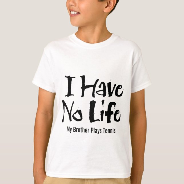 Camiseta Eu não tenho vida (Tênis) (Frente)