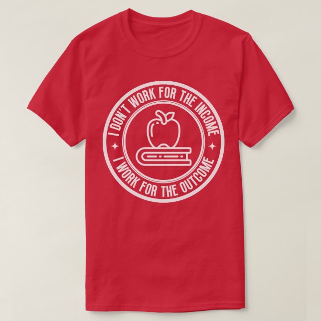 Camiseta Eu não trabalho para o professor de renda 5 (Frente do Design)