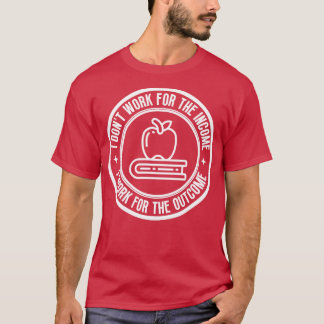 Camiseta Eu não trabalho para o professor de renda 5