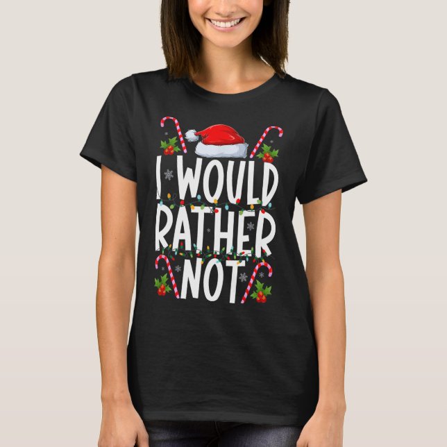 Camiseta Eu Não Uso Roupas De Natal Combinando Eu Preferiri (Frente)