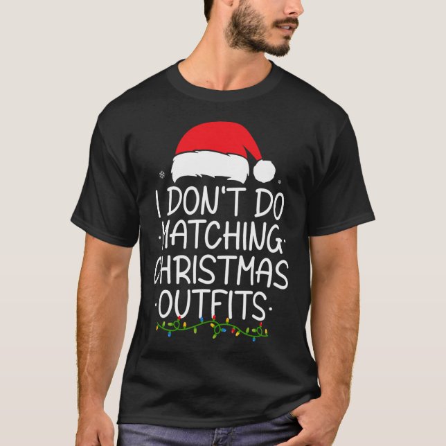 Camiseta Eu Não Uso Roupas de Natal Combinando Mas Eu Faço  (Frente)