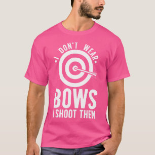 Camiseta Eu Não Visto Arcos Archery Archery Archery Lover
