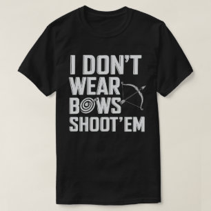 Camiseta Eu não Visto Arcos atirando em "Em uma arqueria en