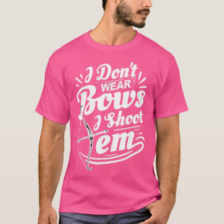 Camiseta Eu Não Visto Arcos Eu Atirei Neles Archer Archer L