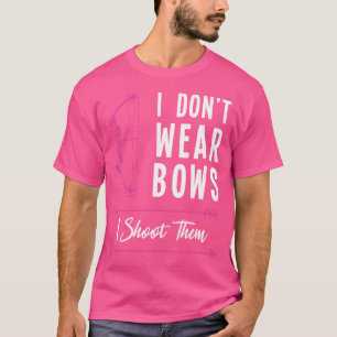 Camiseta Eu Não Visto Arcos Eu Atirei Neles, Archer Arco Ar