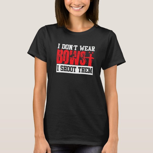 Camiseta Eu não Visto Arcos Eu atiro neles (Frente)