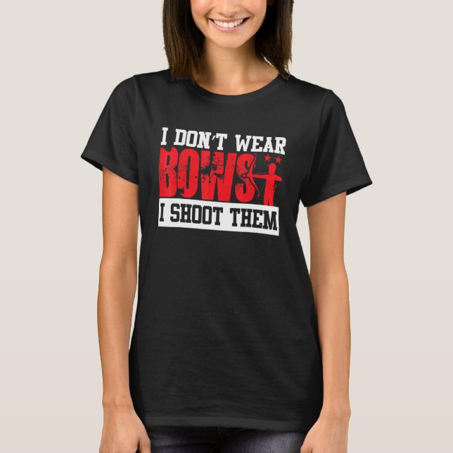Camiseta Eu não Visto Arcos Eu atiro neles (Frente)