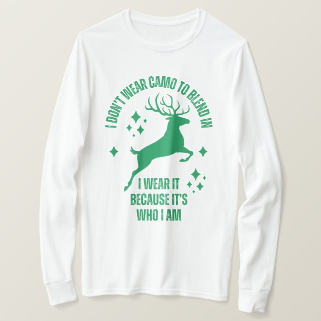 Camiseta Eu não Visto um Camo para misturar | Deer Hunting (Frente do Design)