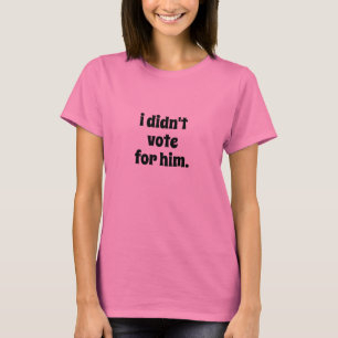 Camiseta Eu não votei nele, Sem Reis Anti-Trump