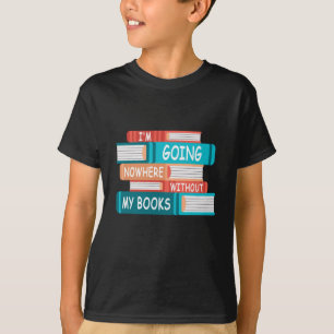 Camiseta Eu não vou a lugar nenhum sem meus livros