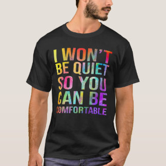 Camiseta Eu não vou ficar quieta para que você possa ser co