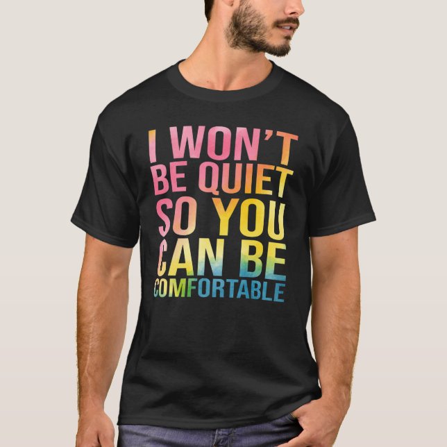 Camiseta Eu não vou ficar quieto para que você possa ser co (Frente)