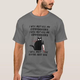 Camiseta Eu Não Vou Matar Meus Colegas De Trabalho Eu Não V