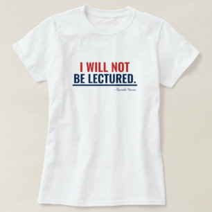 Camiseta Eu Não Vou Ser Lecionado, Citando Kamala Harris