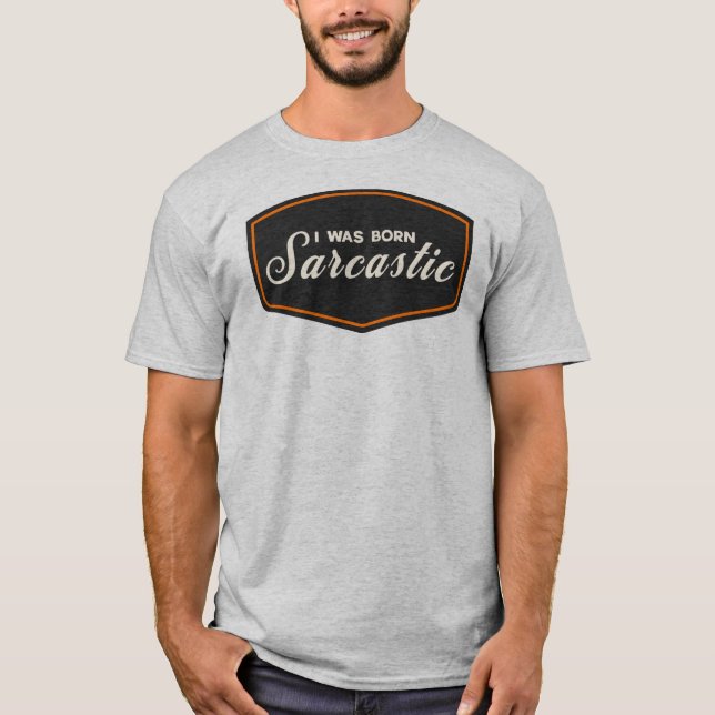 Camiseta Eu Nasci Sarcástico (Frente)