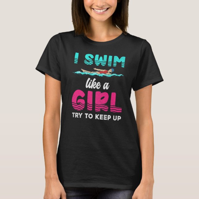 Camiseta Eu Natação Como Uma Garota Tentando Continuar Nada (Frente)