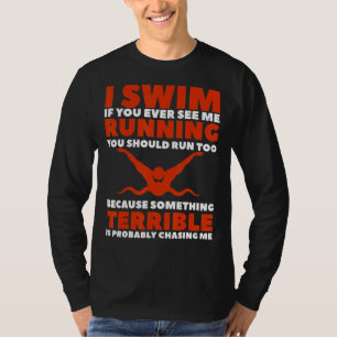 Camiseta Eu Natação Se Você Alguma Vez Me Vê Correndo Você