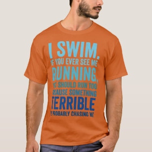 Camiseta Eu Natação Se Você Já Me Vê Correndo Um Nadador En