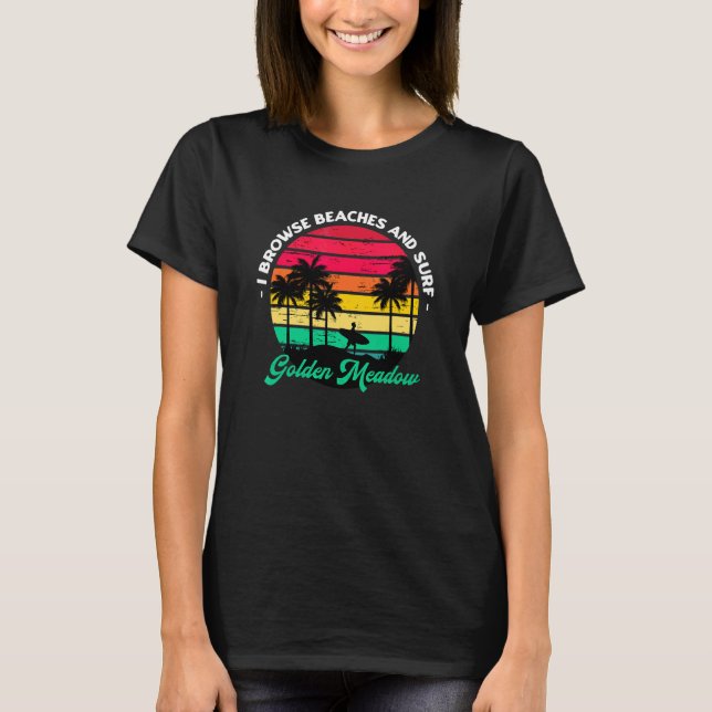 Camiseta Eu Navego Em Praias E Ouro De Surf Surfing Lo (Frente)