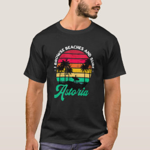 Camiseta Eu Navego Em Praias E Surf Astoria Surfing Oregon