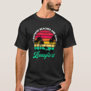 Camiseta Eu Navego Em Praias E Surf Beaufort Navegando No S