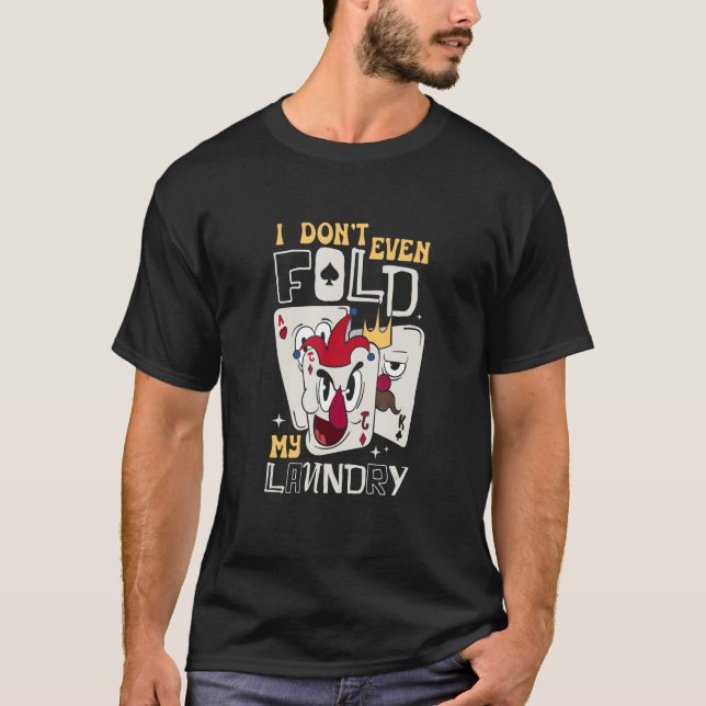 Camiseta Eu nem dobra minha roupa de lavanderia (Frente)