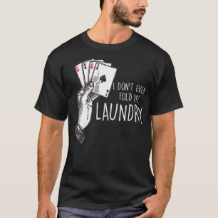 Camiseta Eu Nem Dobrei Meu Jogador De Poker Da Seca