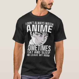 Camiseta Eu nem sempre assisto amantes de anime de merch